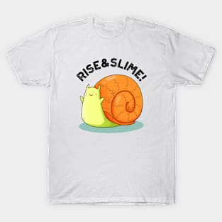 Rise And Slime Cute Snail Pun T-Shirt